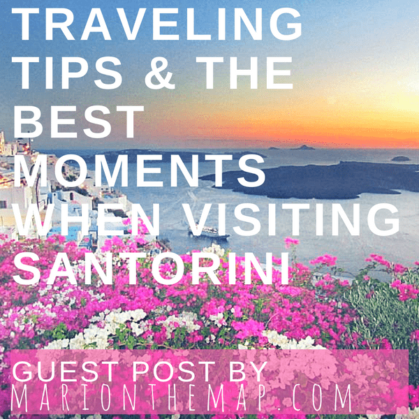 what to do in santorini, best moments in santorini, favorite moments when visiting santorini