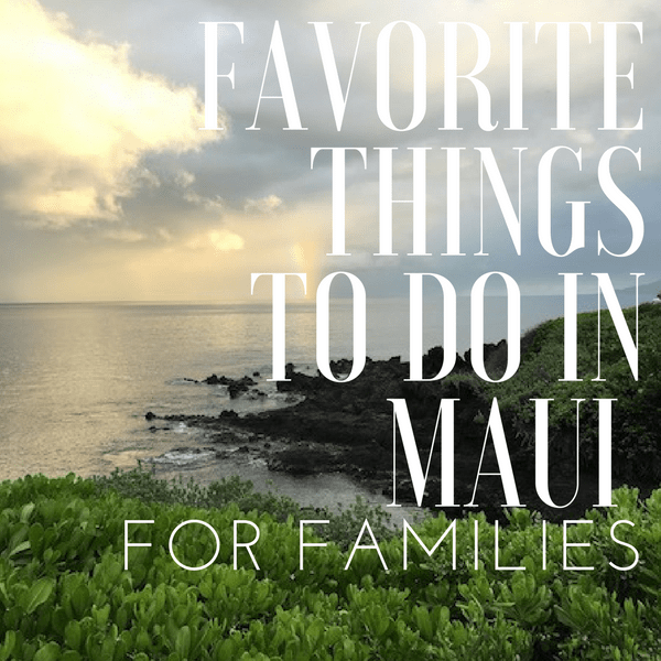favorite things to do in Maui for families, things to do in maui with families