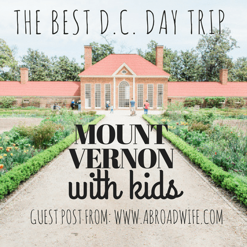 How to Best Visit Mount Vernon with Kids