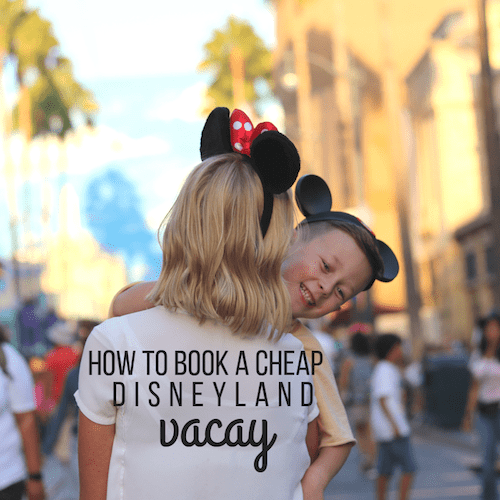 Booking a Cheap Disneyland Vacation