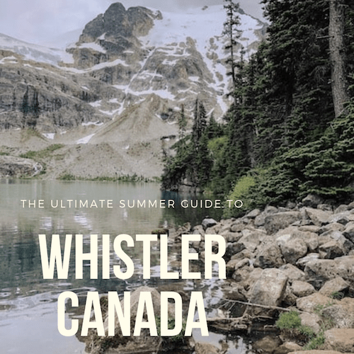the ultimate summer guide to whistler Canada