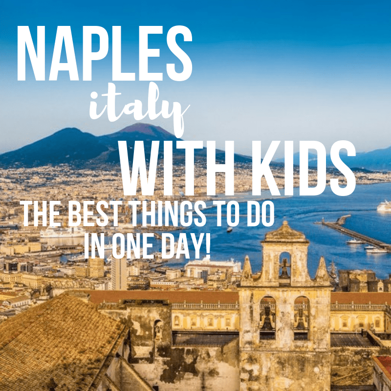 Visiting Naples Italy with Kids